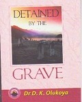 Detained by The Grave
