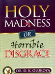 Holy Madness Horible Disgrace
