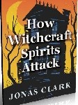How Witchcraft Spirits Attacks