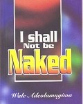 I Shall not be Naked