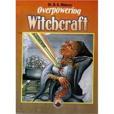 Overpowering witchcraft