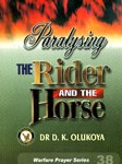 Paralysing The Horse and The Rider
