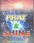Pray and Shine