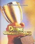 The Making of Divine Champions