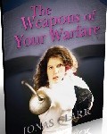 The Weapons of your Warfare