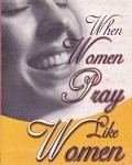 When Women Pray Like Women