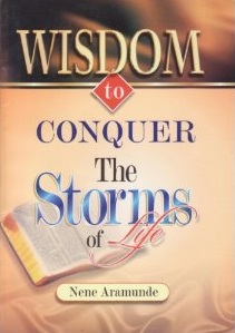 Wisdom to Conquer the Storms of Life [Paperback] [Jan 01, 2008] Nene Aramunde